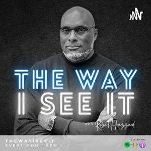 The way I See It... with Robert Hazzard, Jr.