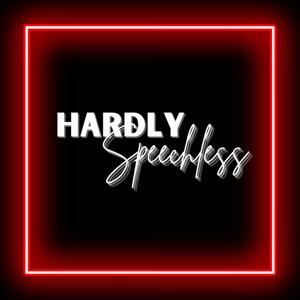 Hardly Speechless Podcast