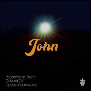 John - Regeneration Church