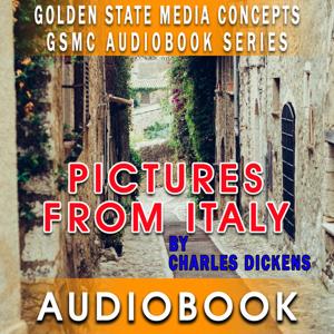 GSMC Audiobook Series: Pictures from Italy by Charles Dickens