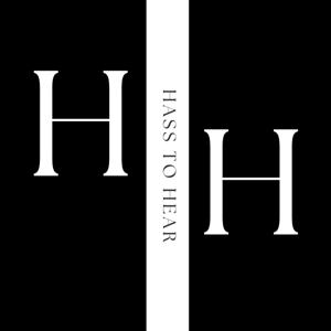 Hass to Hear