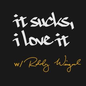 it sucks, i love it.