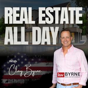 Real Estate All Day with Clay: Strategies for today's Real Estate Agent