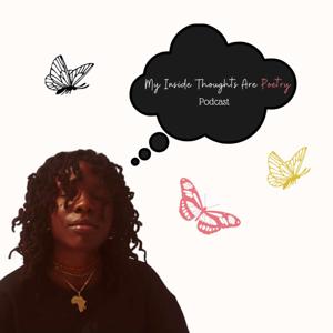 My Inside Thoughts Are Poetry Podcast