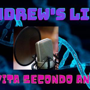 ANDREW'S LIFE - LA VITA SECONDO ANDRE