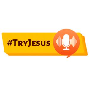 #TryJesus