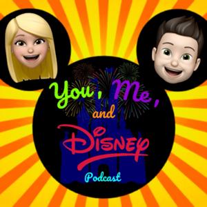 You me and Disney podcast