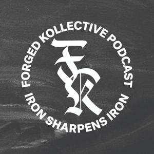 Forged Kollective Podcast