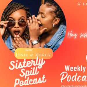 Sisterly Spill Podcast