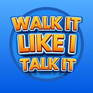 Walk It Like I Talk It