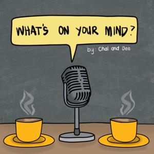 What’s On Your Mind by Chal and Dee