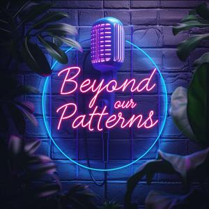 Beyond our patterns