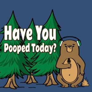Have You Pooped Today?