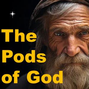 THE PODS OF GOD