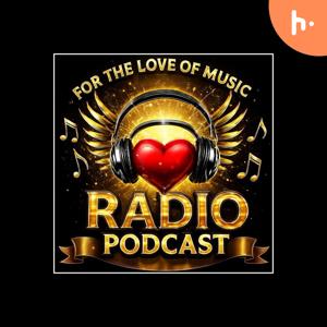 For The Love of Music Radio Show Podcast