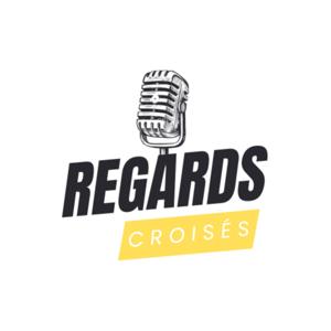 Regards croisés Podcast