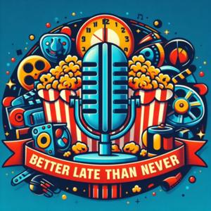 Better Late Than Never