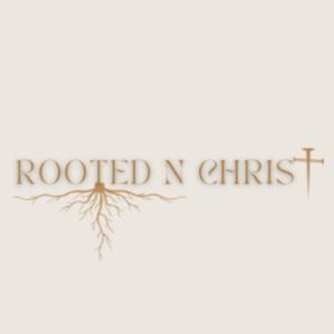 Rooted N Christ