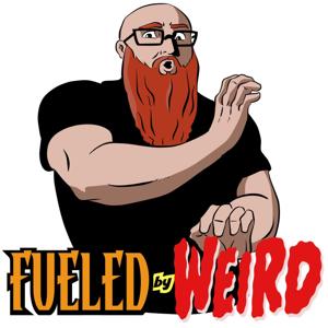 Fueled By Weird