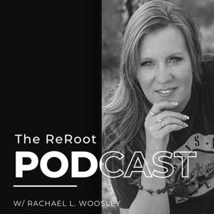 The ReRoot Podcast