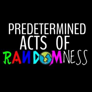 Predetermined Acts Of Randomness