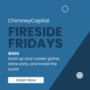 Fireside Fridays - A Glimpse Into Wealth, Freedom & Adventure