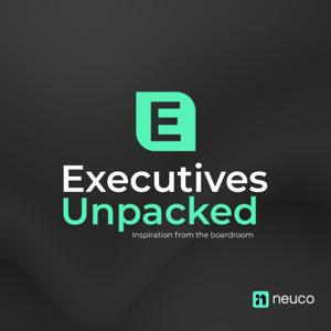 Executives Unpacked, Inspiration from the Boardroom