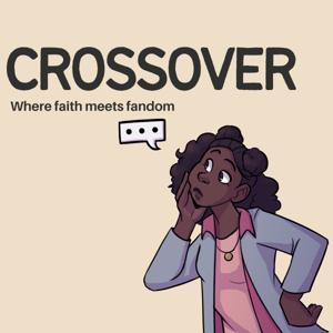 Crossover: Where faith meets fandom