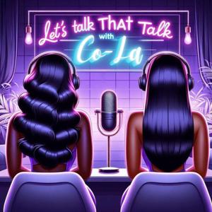 Let’s talk That Talk with Co-La
