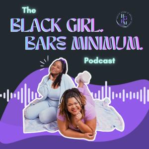 Black Girl Bare Minimum