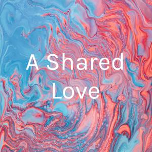 A Shared Love