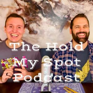 The Hold My Spot Podcast
