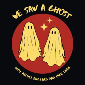 We Saw A Ghost