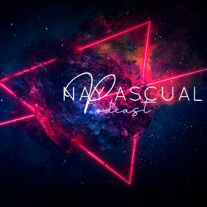 The Nay Pascual Podcast