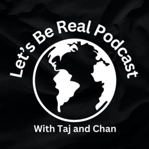 Let’s Be Real Podcast
