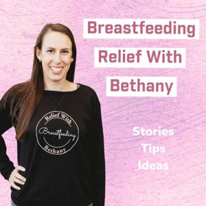 Breastfeeding Relief with Bethany