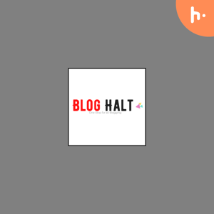 Blog Halt Podcast