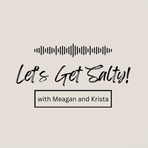 Let's Get Salty