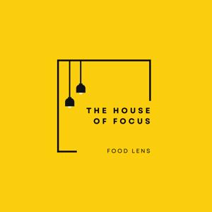 The House of Focus - Food Lens