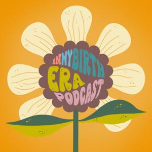 In My Birth Era Podcast