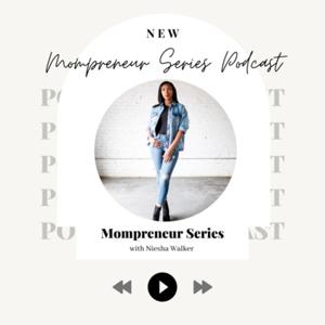 Mompreneur Series with Niesha