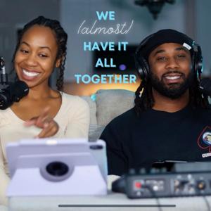We (almost) Have It All Together