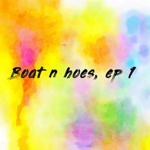 Boat n hoes, ep 1