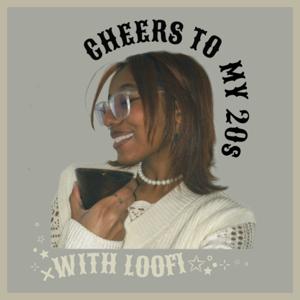 Cheers to my 20s