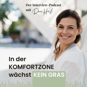 In der Komfortzone wächst kein Gras - Dein Podcast über Mut, Mindset und mentale Stärke
