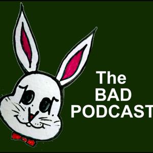 The BAD PODCAST