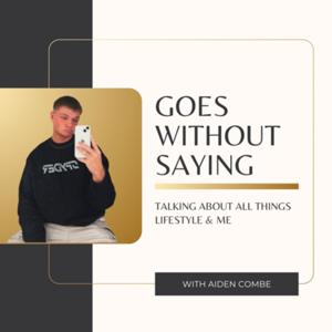 Goes without saying with Aiden Combe