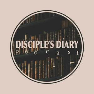 Disciple's Diary Podcast