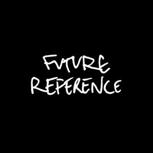 Future Reference