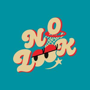 No Look Podcast